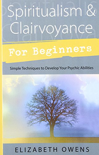 Beispielbild fr Spiritualism & Clairvoyance for Beginners: Simple Techniques to Develop Your Psychic Abilities (For Beginners (Llewellyn's)) zum Verkauf von SecondSale