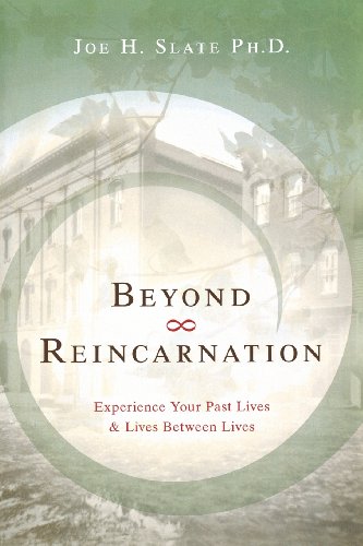 Stock image for Beyond Reincarnation: Experience Your Past Lives & Lives Between Lives for sale by SecondSale