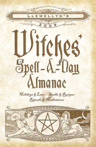 Beispielbild fr Llewellyn's 2009 Witches' Spell-a-day Almanac zum Verkauf von WorldofBooks