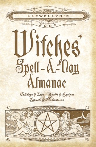 Stock image for Llewellyn's 2009 Witches' Spell-A-Day Almanac (Annuals - Witches' Spell-a-Day Almanac) for sale by BooksRun