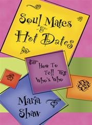 Imagen de archivo de Soul Mates and Hot Dates : How to Tell Who's Who a la venta por Better World Books