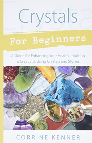 CRYSTALS FOR BEGINNERS: A Guide To Collecting & Using Stones & Crystals