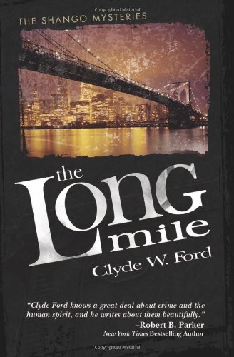 The Long Mile: The Shango Mysteries (9780738707853) by Clyde W. Ford