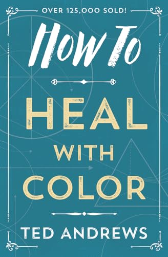 9780738708119: How to Heal with Color: 4