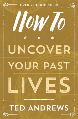 9780738708133: How To Uncover Your Past Lives (How To Series, 7)