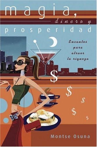 9780738708393: Magia, Dinero Y Prosperidad / Magic, Money and Prosperity: Encantos Para Atraer La Riqueza / Enchantments to Attract Wealth