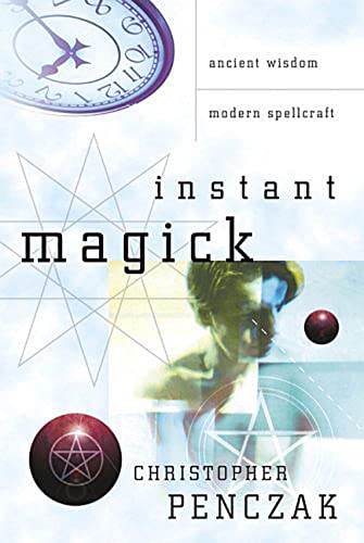 Stock image for Instant Magick: Ancient Wisdom, Modern Spellcraft for sale by HPB Inc.