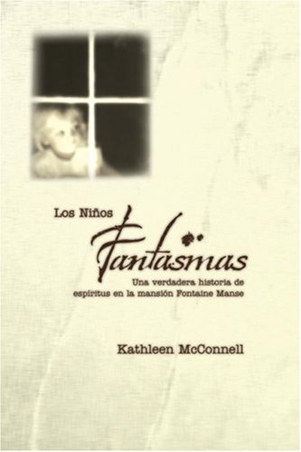 Stock image for Los Nios Fantasmas: Una verdadera historia de espritus en la mansin Fontaine Manse (Spanish Edition) for sale by Budget Books