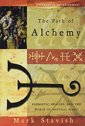Stock image for The Path of Alchemy: Energetic Healing & the World of Natural Magic (Pathways to Enlightenment) for sale by HPB-Diamond