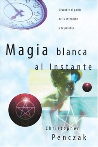 Beispielbild fr Magia Blanca al Instante: Descubre el Poder de Tu Intencin y Tu Palabra = Instant Magick zum Verkauf von ThriftBooks-Atlanta