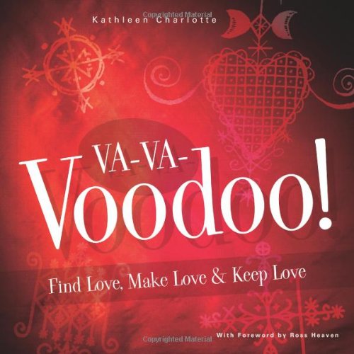 Beispielbild fr Va-va-voodoo: Find Love, Make Love and Keep Love zum Verkauf von WorldofBooks