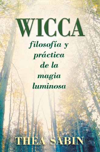Imagen de archivo de Wicca, filosofa y práctica de la magia luminosa (Spanish for Beginners Series, 10) (Spanish Edition) a la venta por HPB-Blue