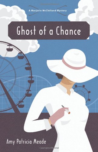Beispielbild fr Ghost of a Chance (The Marjorie McClelland Mysteries) zum Verkauf von Wonder Book