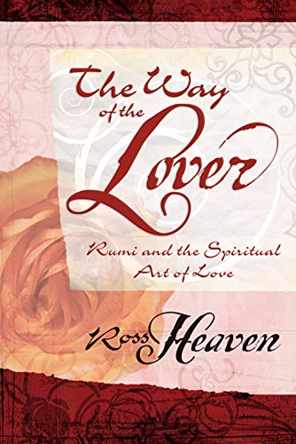 Imagen de archivo de The Way of the Lover: Rumi and the Spiritual Art of Love a la venta por Tangled Web Mysteries and Oddities