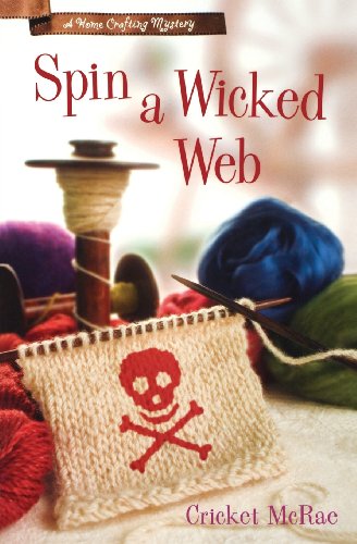Stock image for Spin a Wicked Web (A Home Crafting Mystery) for sale by Goodwill Books