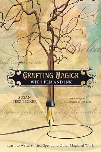Beispielbild fr Crafting Magick with Pen and Ink: Learn to Write Stories, Spells, and Other Magickal Works zum Verkauf von WorldofBooks