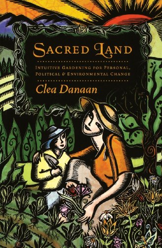Stock image for Sacred Land: Intuitive Gardening for Personal, Political and Environmental Change for sale by Books of the Smoky Mountains