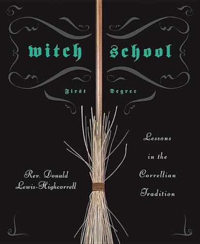 Beispielbild fr Witch School First Degree: Lessons in the Correllian Tradition (Witch School) zum Verkauf von WorldofBooks