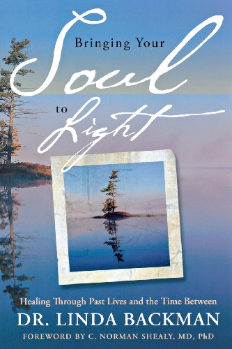 Beispielbild fr Bringing Your Soul to Light: Healing Through Past Lives and the Time Between zum Verkauf von Goodwill of Colorado