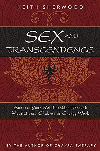 Beispielbild fr Sex and Transcendence: Enhance Your Relationships Through Meditations, Chakra & Energy Work zum Verkauf von BooksRun