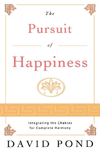 Beispielbild fr The Pursuit of Happiness: Integrating the Chakras For Complete Harmony zum Verkauf von SecondSale