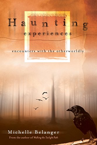 Stock image for Haunting Experiences : Encounters with the Otherworldly for sale by Better World Books