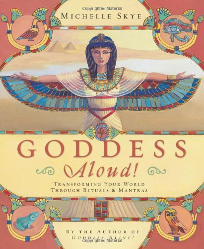 Imagen de archivo de Goddess Aloud!: Transforming Your World Through Rituals Mantras a la venta por Zoom Books Company