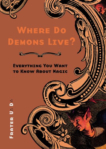 Beispielbild fr Where Do Demons Live?: Everything You Want to Know About Magic zum Verkauf von Wizard Books