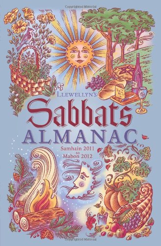 Beispielbild fr Llewellyn's Sabbats Almanac: Samhain 2011 to Mabon 2012 (Annuals - Sabbats Almanac) zum Verkauf von ZBK Books