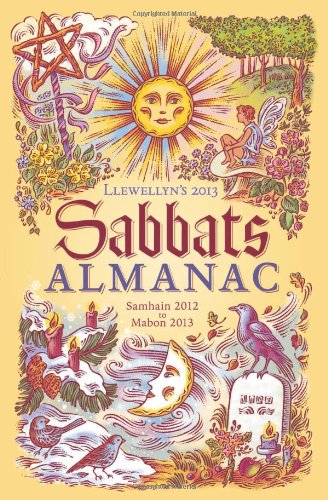 Stock image for Llewellyn's 2013 Sabbats Almanac: Samhain 2012 to Mabon 2013 (Annuals - Sabbats Almanac) for sale by OwlsBooks