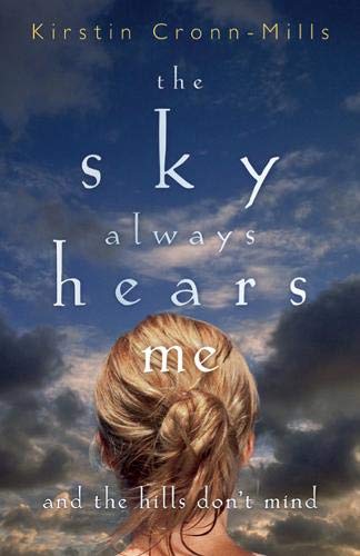 Beispielbild fr The Sky Always Hears Me : And the Hills Don't Mind zum Verkauf von Better World Books