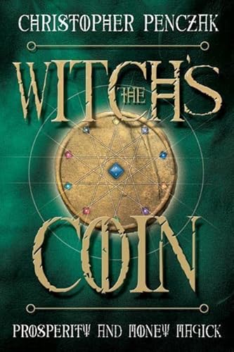 Beispielbild fr The Witch's Coin: Prosperity and Money Magick zum Verkauf von WorldofBooks
