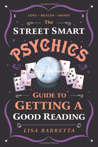 Stock image for The Street Smart Psychic's Guide to Getting a Good Reading for sale by Half Price Books Inc.