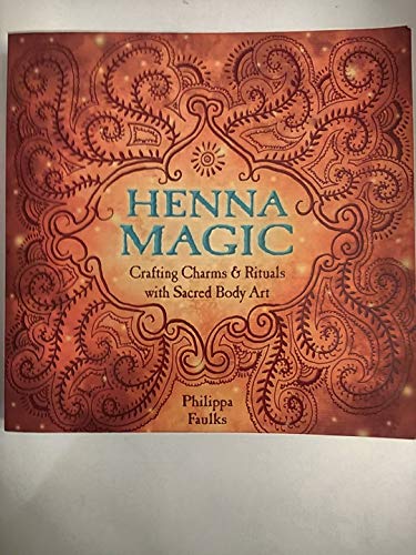 Beispielbild fr Henna Magic: Crafting Charms & Rituals With Sacred Body Art zum Verkauf von SecondSale