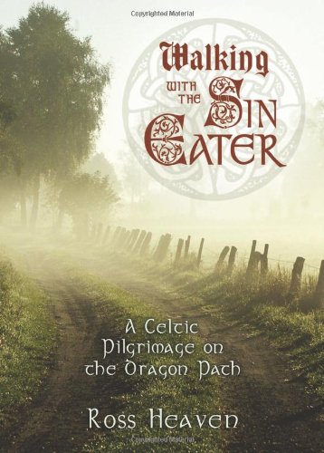 9780738719160: Walking with the Sin Eater: A Celtic Pilgrimage on the Dragon Path