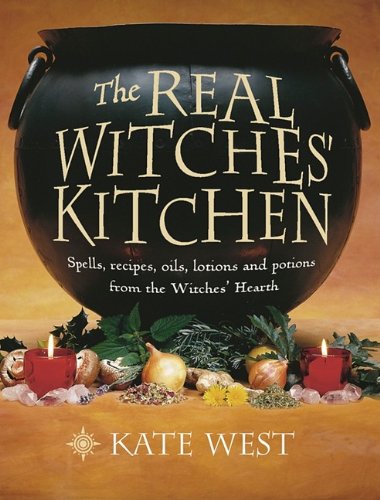 Beispielbild fr The Real Witches Kitchen: Spells, Recipes, Oils, Lotions and Potions from the Witches Hearth zum Verkauf von KuleliBooks