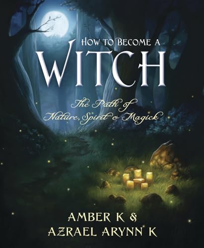 Beispielbild fr How to Become a Witch : The Path of Nature, Spirit & Magick zum Verkauf von Buchpark