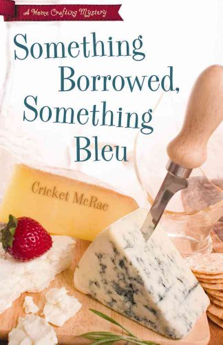 Stock image for Something Borrowed, Something Bleu (A Home Crafting Mystery, 4) for sale by SecondSale