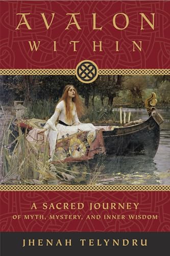 Imagen de archivo de Avalon Within: A Sacred Journey of Myth, Mystery, and Inner Wisdom a la venta por HPB-Emerald