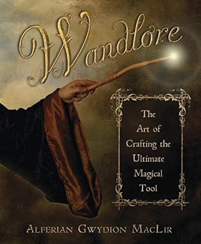 9780738720029: Wandlore: The Art of Crafting the Ultimate Magical Tool