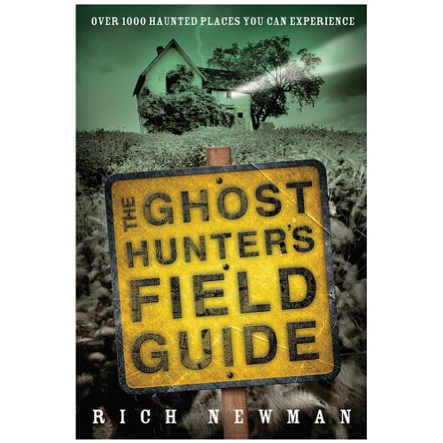 GHOST HUNTER^S FIELD GUIDE: Over 1,000 Haunted Places You Can Experience