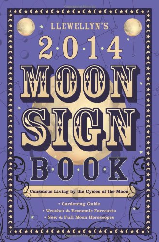 9780738721545: Llewellyn's 2014 Moon Sign Book: Conscious Living by the Cycles of the Moon