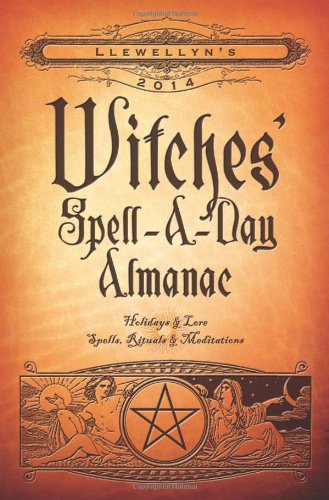 Stock image for Witches' Spell-a-Day Almanac : Holidays and Lore, Spells, Rituals and Meditations for sale by Better World Books