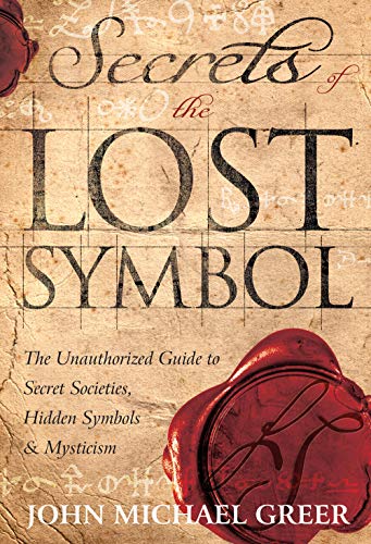 Stock image for Secrets of the Lost Symbol : The Unauthorized Guide to Secret Societies, Hidden Symbols and Mysticism for sale by Better World Books
