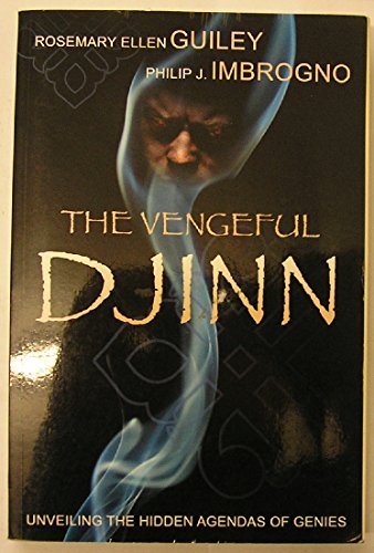 The Vengeful Djinn: Unveiling the Hidden Agenda of Genies (9780738721712) by Guiley, Rosemary Ellen; Imbrogno, Philip J.