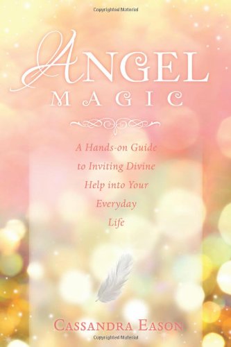 Stock image for Angel Magic: A Hands-On Guide to Inviting Divine Help into Your Everyday Life for sale by Jenson Books Inc