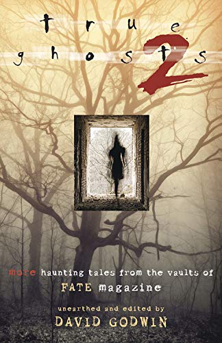 9780738722948: True Ghosts 2: More Haunting Tales from the Vaults of Fate Magazine