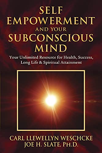 9780738723013: Self-Empowerment and Your Subconscious Mind: Your Unlimited Resource for Health, Success, Long Life & Spiritual Attainment: Your Unlimited Resource ... Success, Long Life and Spiritual Attainment