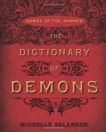 Beispielbild fr The Dictionary of Demons: Names of the Damned zum Verkauf von Goodwill of Colorado