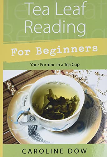 Tea Leaf Reading for Beginners: Your Fortune in a Teacup (Paperback)